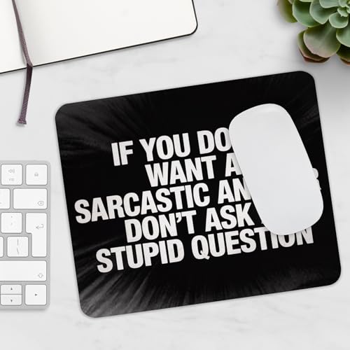 Funny Mousepad If You Don’t Want A Sarcastic Answer Don’t Ask A Stupid Question Desk Mat with Non-Slip Rubber Base Sarcastic Quote Gift for Office, Coworkers, Humor Lovers Humor - color: Coworker