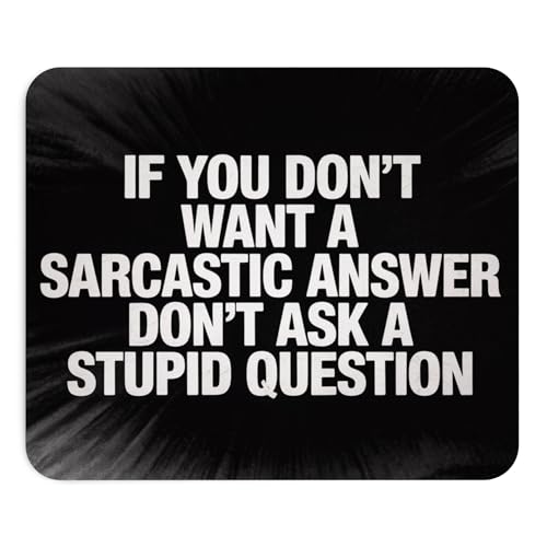Funny Mousepad If You Don’t Want A Sarcastic Answer Don’t Ask A Stupid Question Desk Mat with Non-Slip Rubber Base Sarcastic Quote Gift for Office, Coworkers, Humor Lovers Humor - color: Coworker