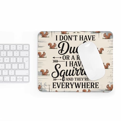 Funny I Dont Have Ducks In A Row I Have Squirrels And there Everywhere Mousepad Sarcastic Desk Mat Non Slip Rubber Base Office Humor Gift For Coworkers Friends Quirky Work Accessory - color: Ducks
