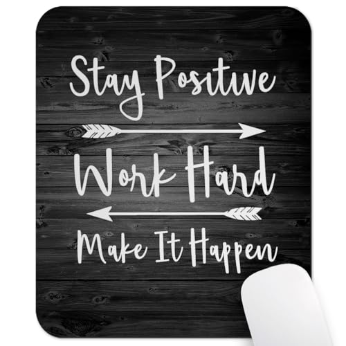 Stay Positive Work Hard Inspirational Mouse Pad, Rustic Black Wood Desk Mat | Motivational Quote, Make It Happen White Arrows, Farmhouse Typography, Entrepreneur Gift, 9.5"x 7.9", Cute - color: Black Wood
