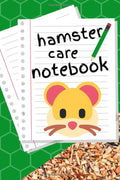 Hamster Care Notebook: Specially Designed Fun Kid-Friendly Daily Hamster Log Book to Look After All Your Small Pet's Needs. Great For Recording ... & Hamster Activities with Personal Name Page.
