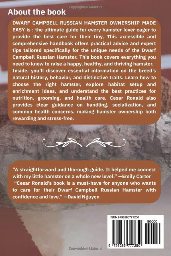 Dwarf Campbell Russian Hamster Ownership Made Easy: The Complete Handbook For Training, Bonding, and Raising a Happy And Healthy Pet (Hamster Encyclopedia Collection)